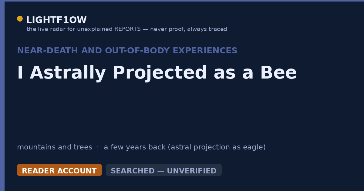 I Astrally Projected as a Bee