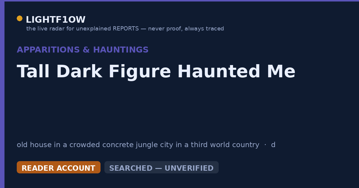 Tall Dark Figure Haunted Me