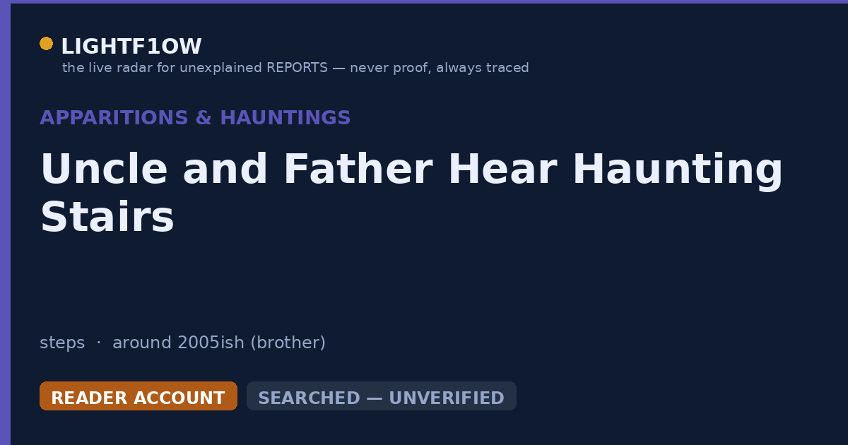Uncle and Father Hear Haunting Stairs