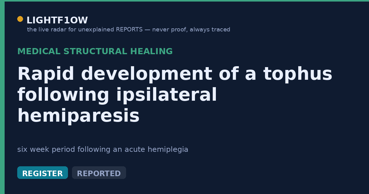 Rapid development of a tophus following ipsilateral hemiparesis
