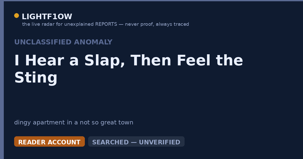 I Hear a Slap, Then Feel the Sting