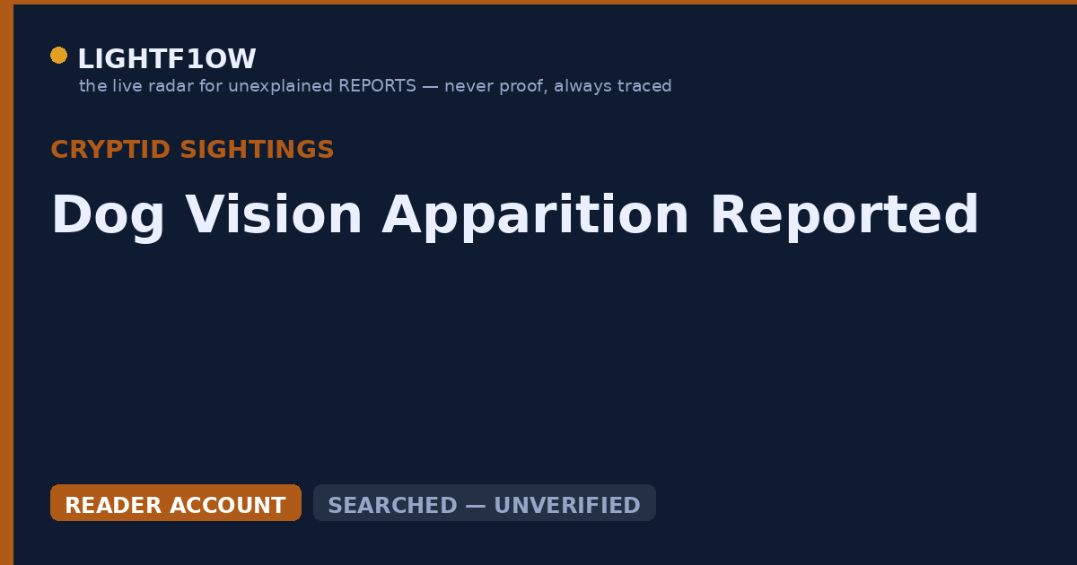 Dog Vision Apparition Reported