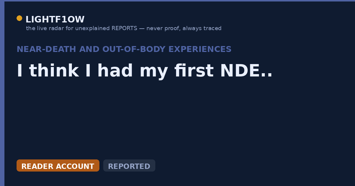 I think I had my first NDE..