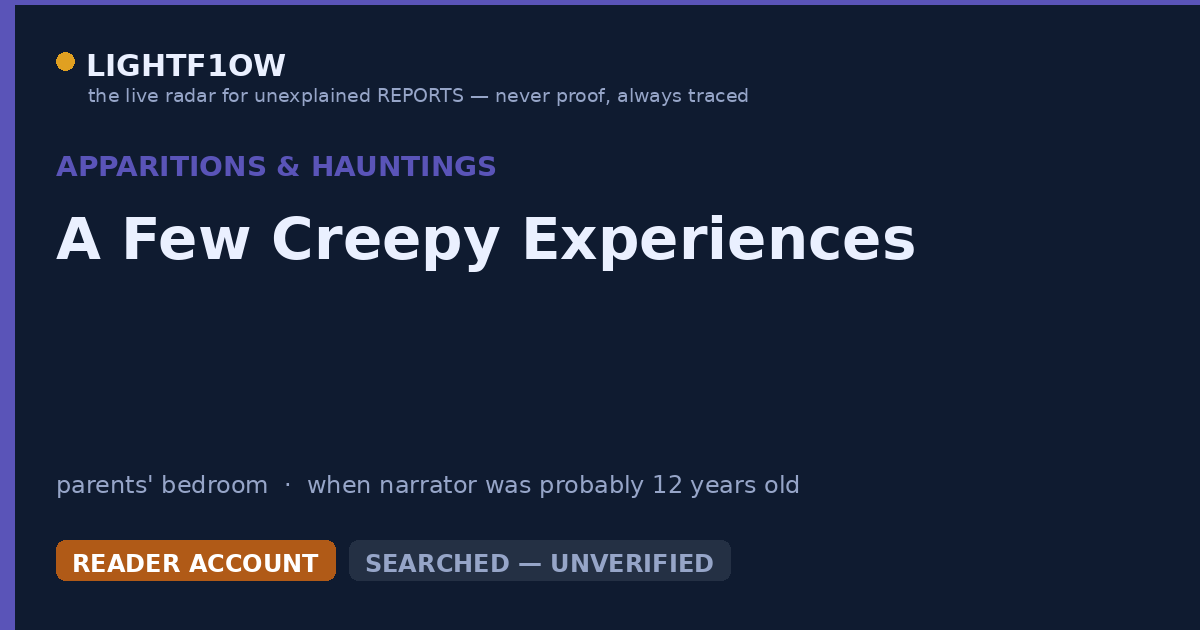 A Few Creepy Experiences