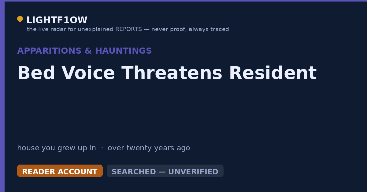 Bed Voice Threatens Resident