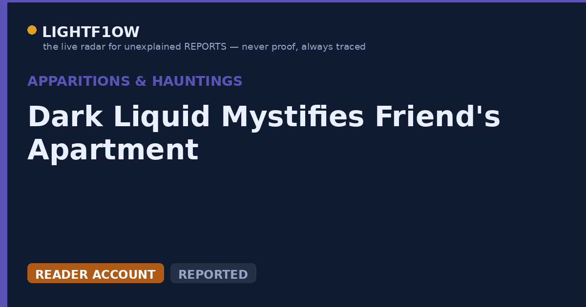 Dark Liquid Mystifies Friend's Apartment