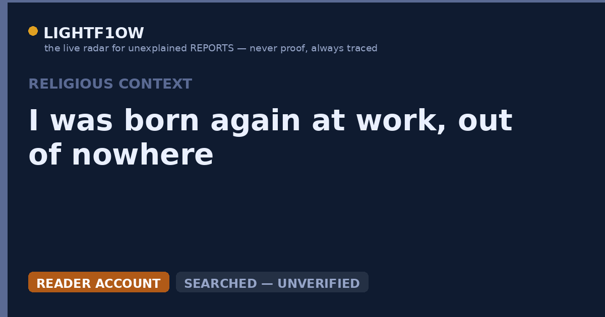 I was born again at work, out of nowhere