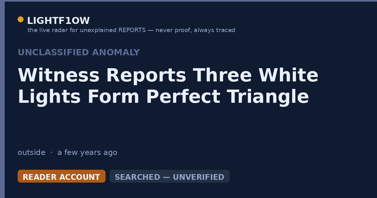 Witness Reports Three White Lights Form Perfect Triangle