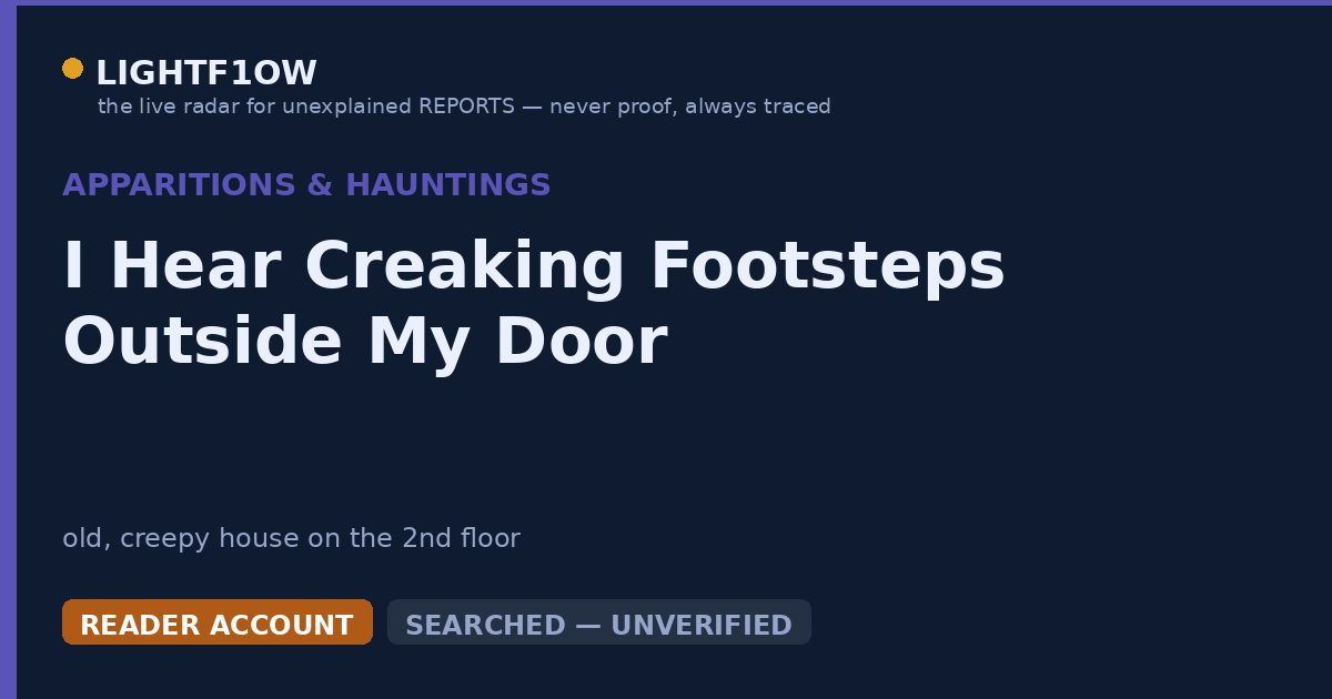 I Hear Creaking Footsteps Outside My Door