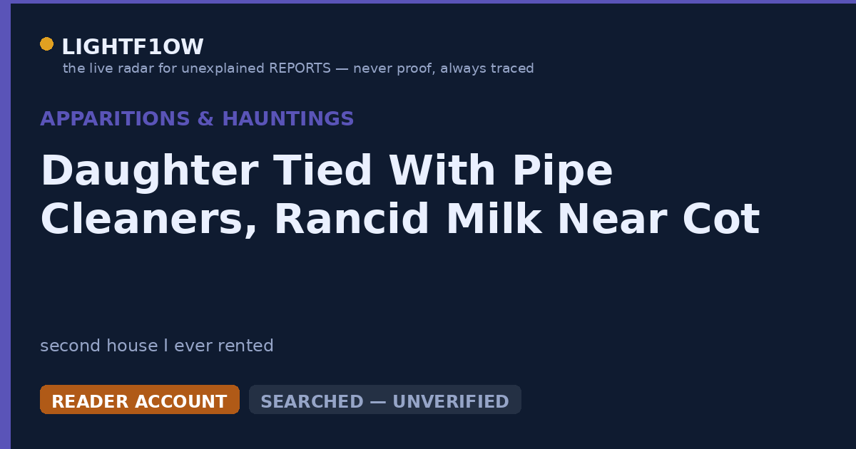 Daughter Tied With Pipe Cleaners, Rancid Milk Near Cot