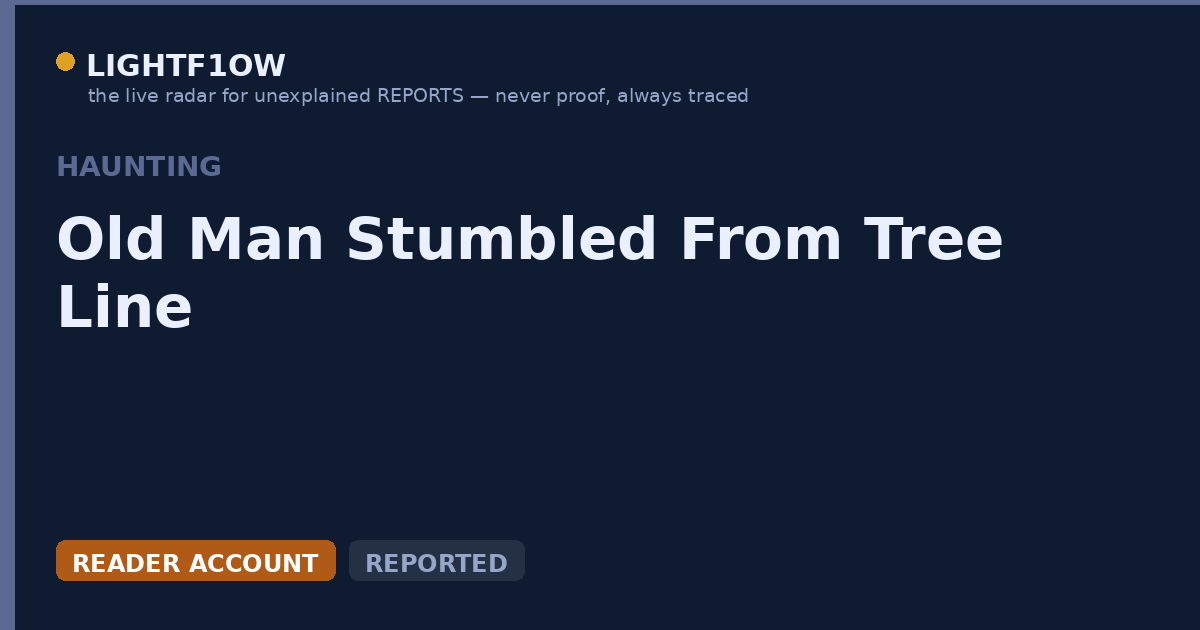 Old Man Stumbled From Tree Line
