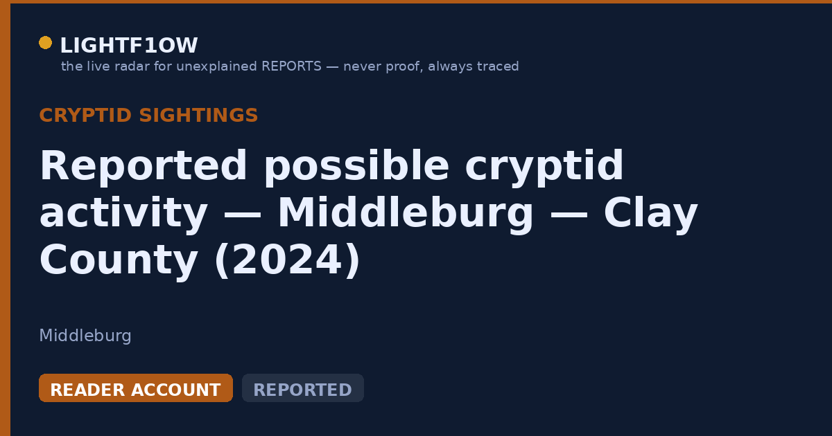 Reported possible cryptid activity — Middleburg — Clay County (2024)