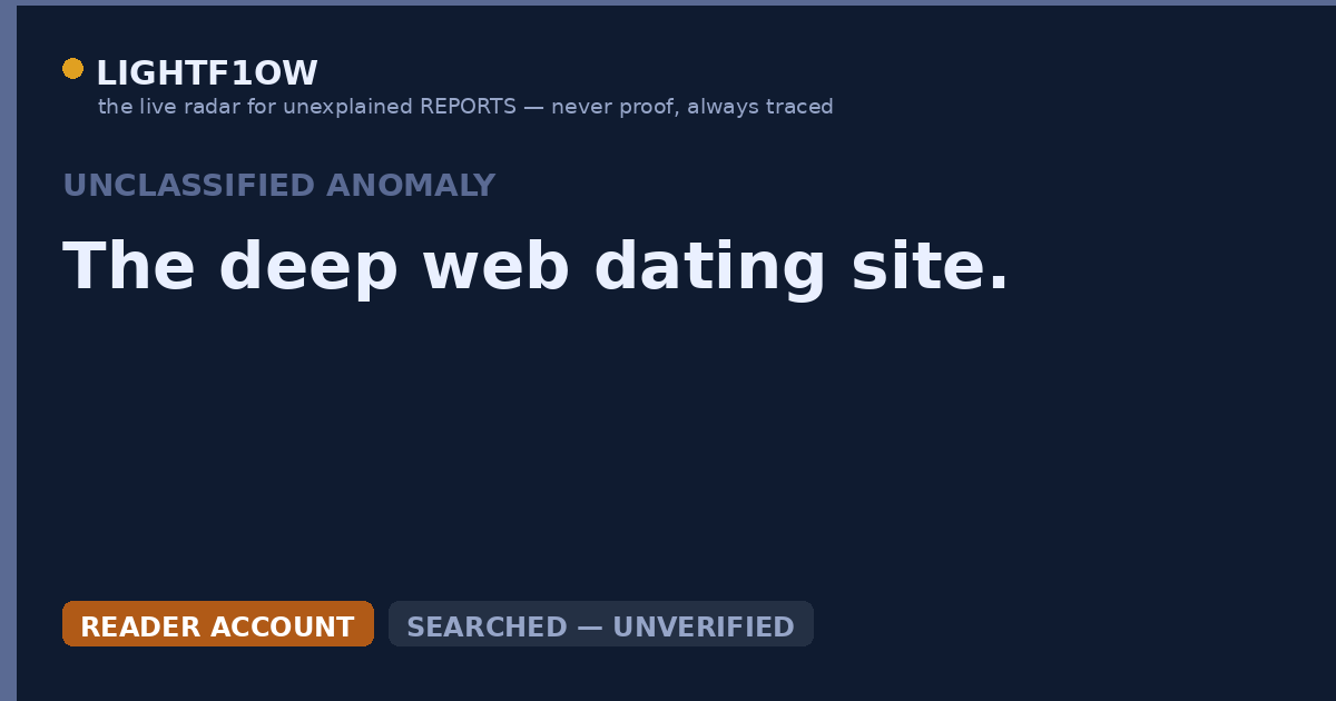 The deep web dating site.