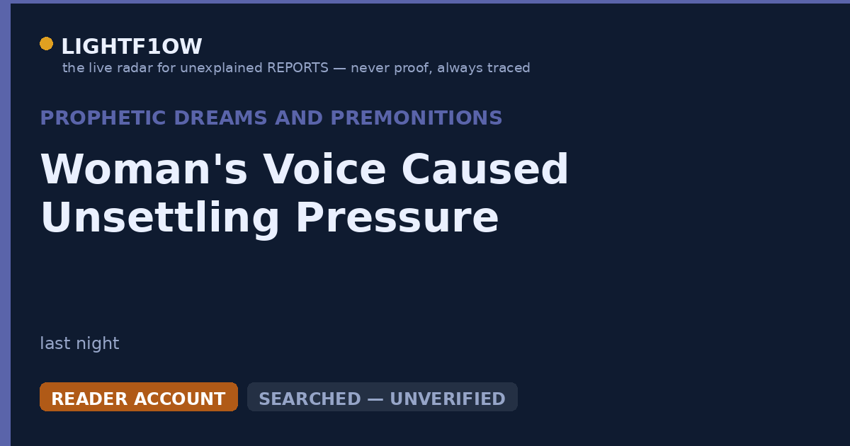 Woman's Voice Caused Unsettling Pressure