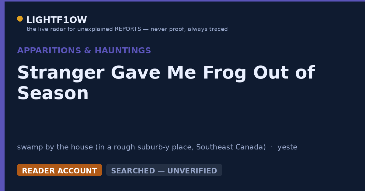 Stranger Gave Me Frog Out of Season