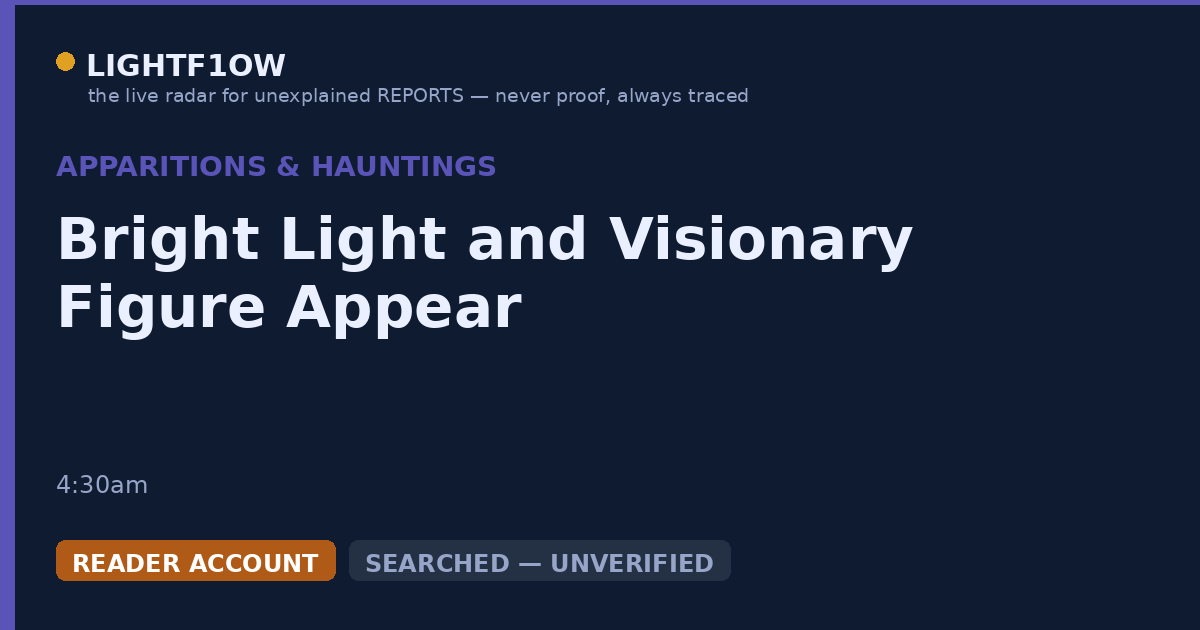 Bright Light and Visionary Figure Appear