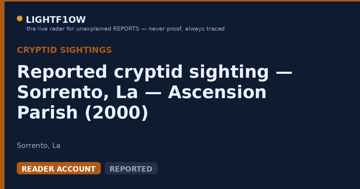 Reported cryptid sighting — Sorrento, La — Ascension Parish (2000)