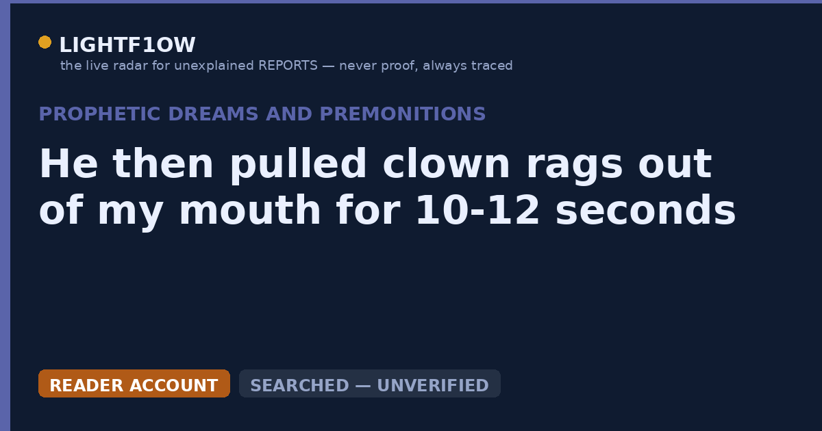 He then pulled clown rags out of my mouth for 10-12 seconds