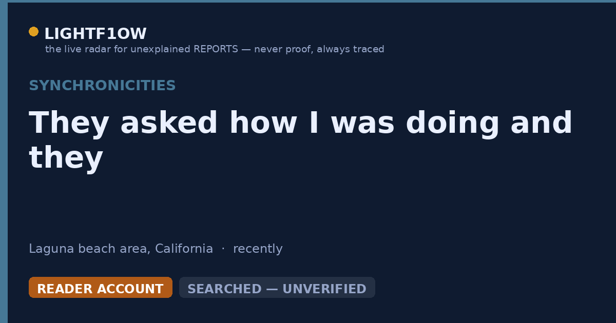 They asked how I was doing and they