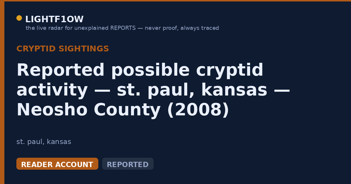 Reported possible cryptid activity — st. paul, kansas — Neosho County (2008)