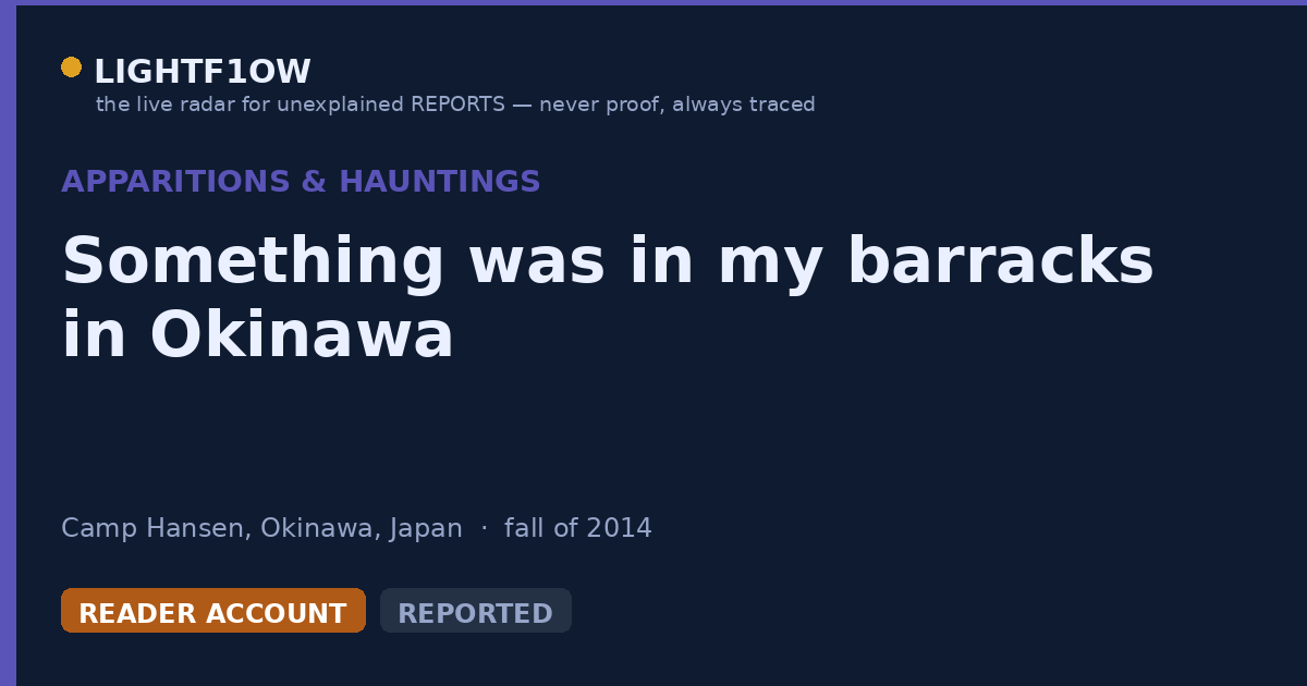 Something was in my barracks in Okinawa