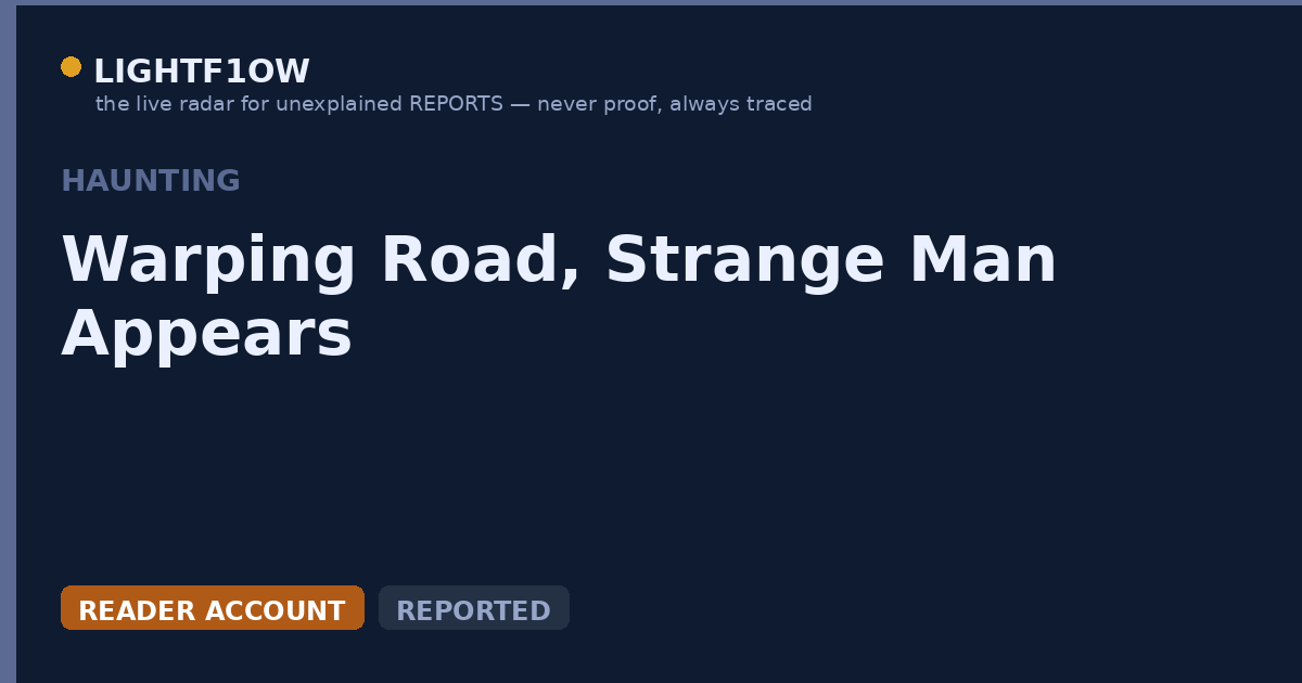 Warping Road, Strange Man Appears