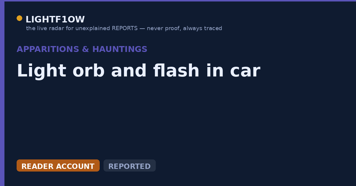 Light orb and flash in car