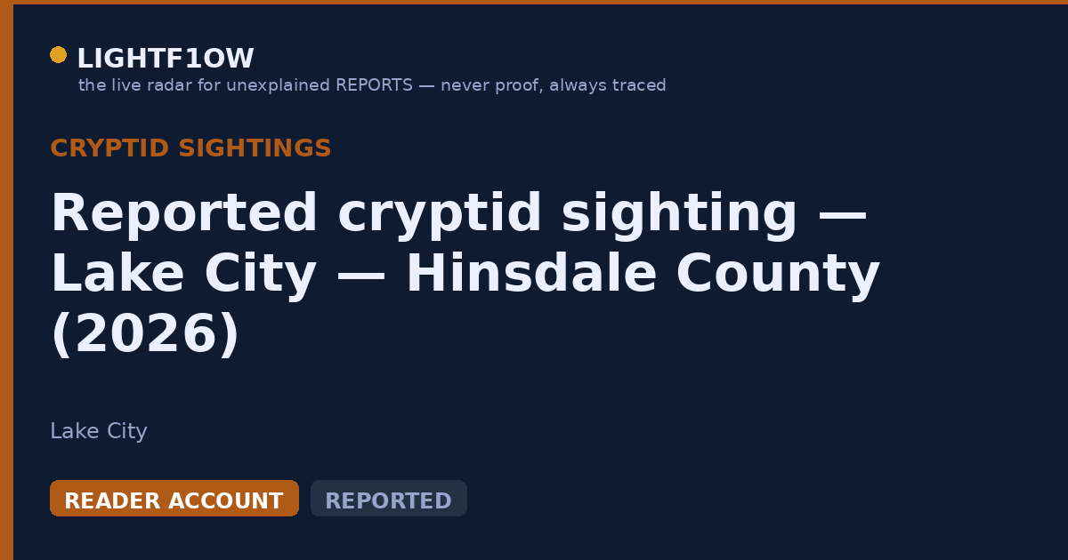 Reported cryptid sighting — Lake City — Hinsdale County (2026)