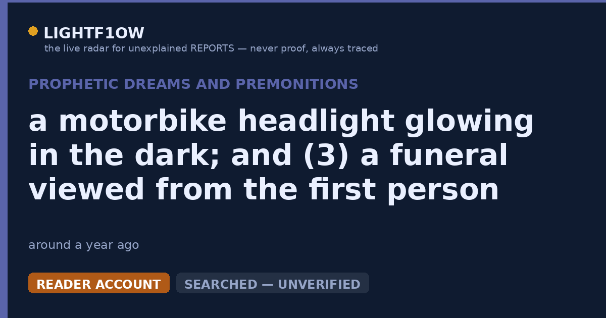 a motorbike headlight glowing in the dark; and (3) a funeral viewed from the first person perspective from the first…