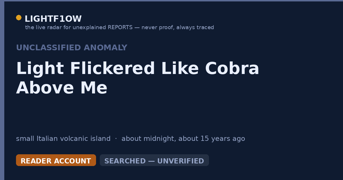 Light Flickered Like Cobra Above Me