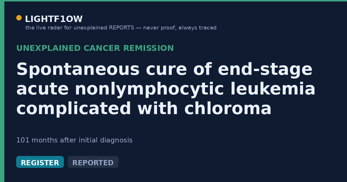 Spontaneous cure of end-stage acute nonlymphocytic leukemia complicated with chloroma (granulocytic sarcoma)