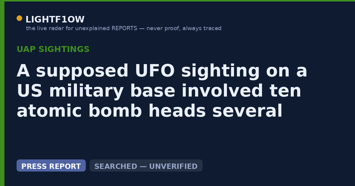 A supposed UFO sighting on a US military base involved ten atomic bomb heads several years ago.