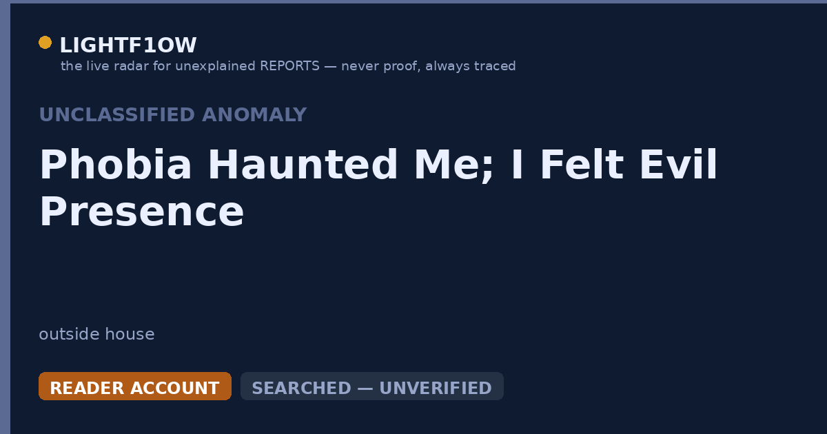 Phobia Haunted Me; I Felt Evil Presence