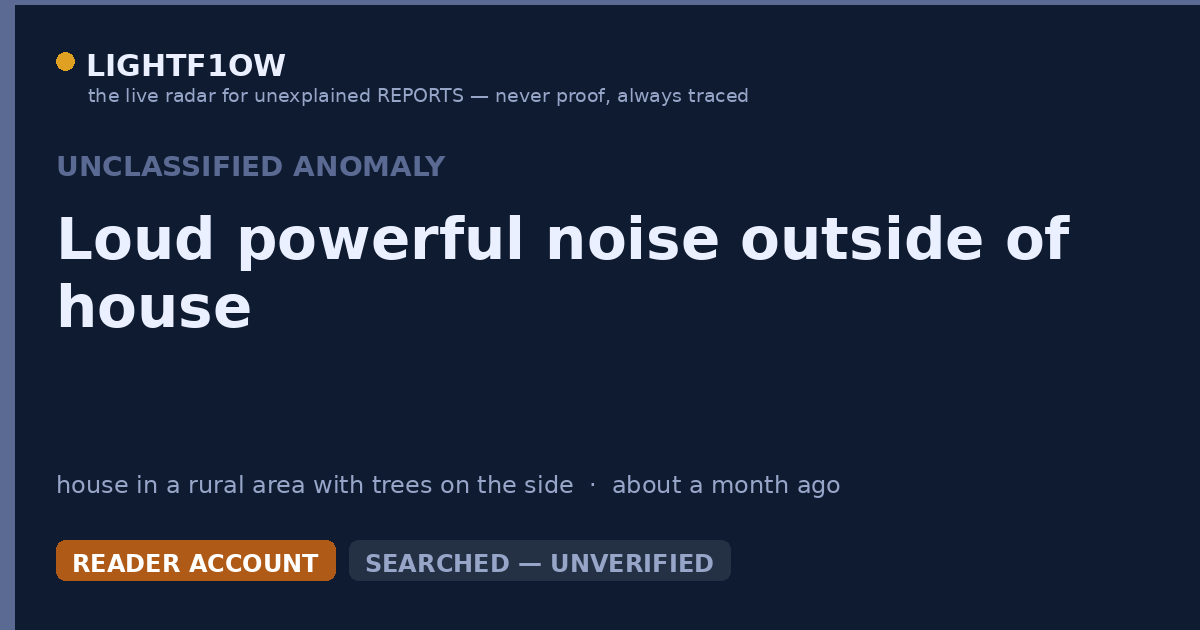 Loud powerful noise outside of house