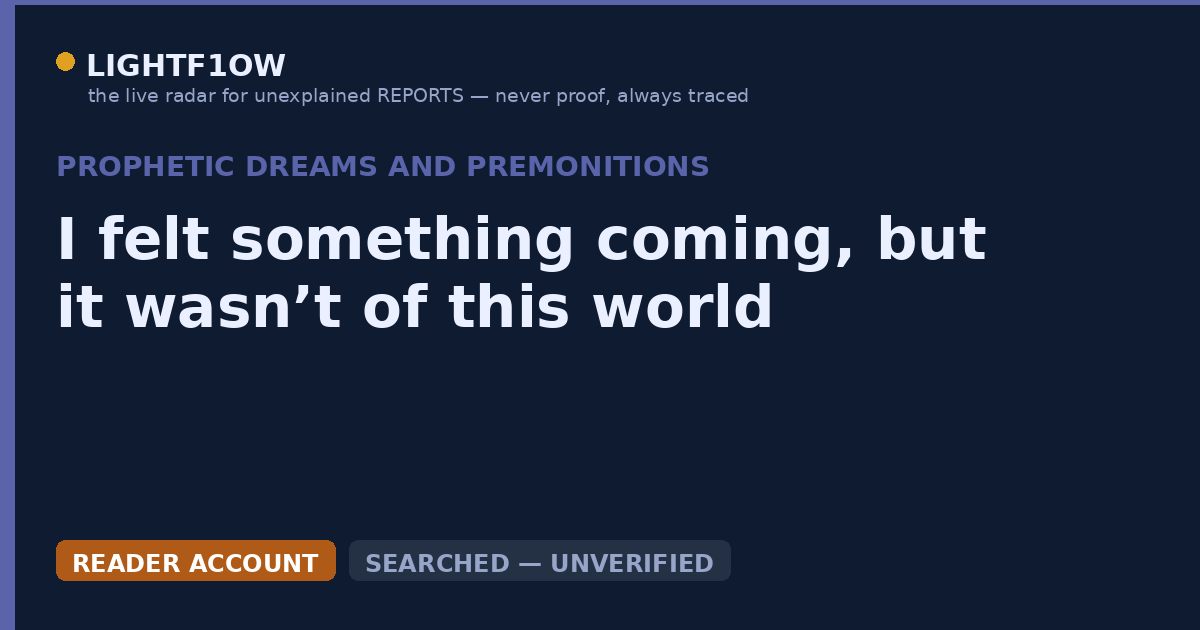 I felt something coming, but it wasn’t of this world