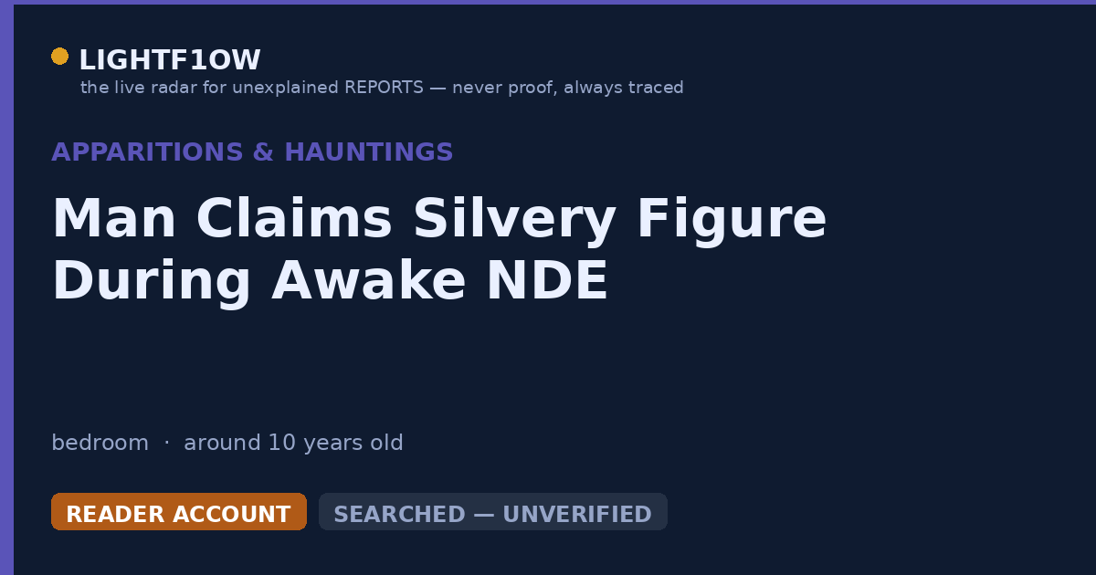 Man Claims Silvery Figure During Awake NDE