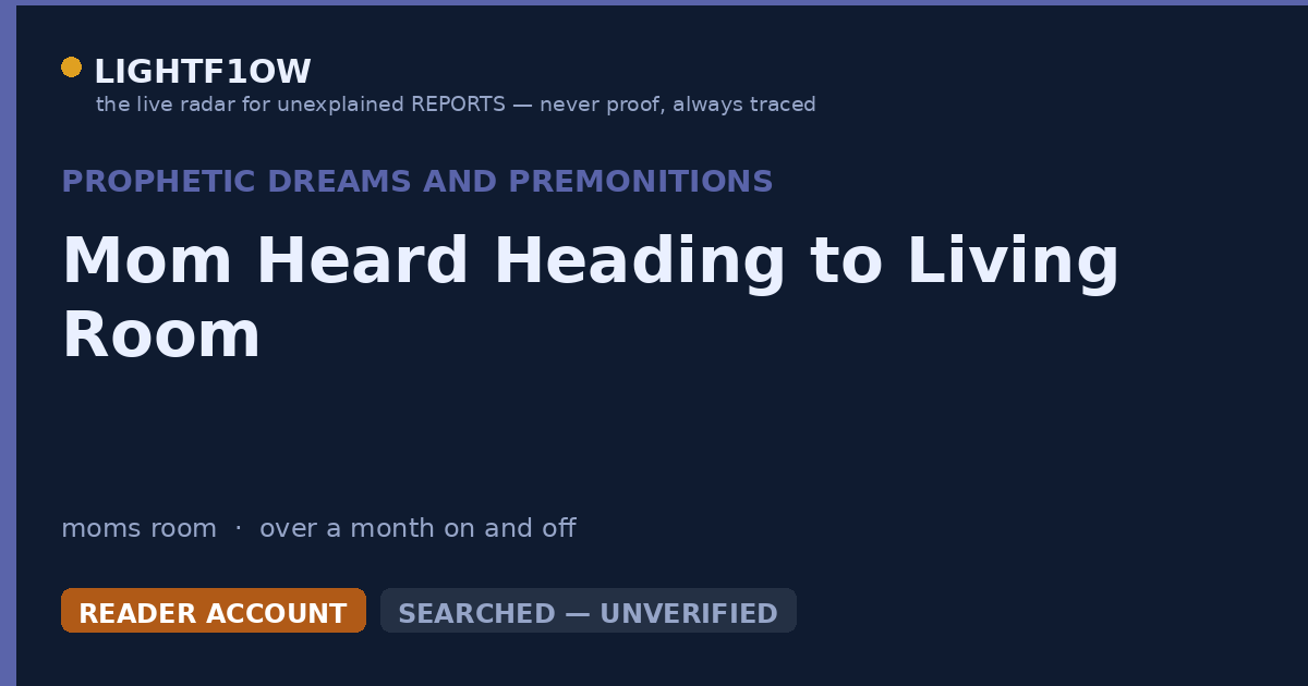 Mom Heard Heading to Living Room