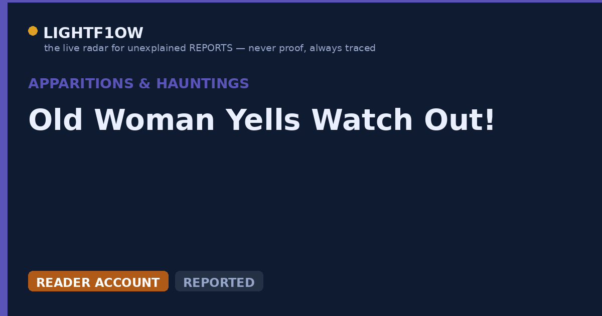 Old Woman Yells Watch Out!