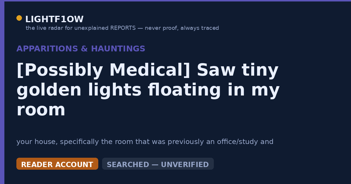 [Possibly Medical] Saw tiny golden lights floating in my room