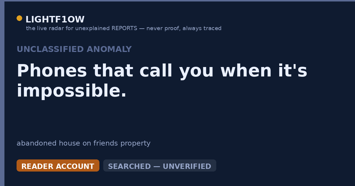 Phones that call you when it's impossible.