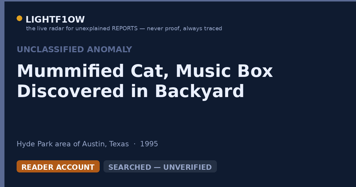 Mummified Cat, Music Box Discovered in Backyard