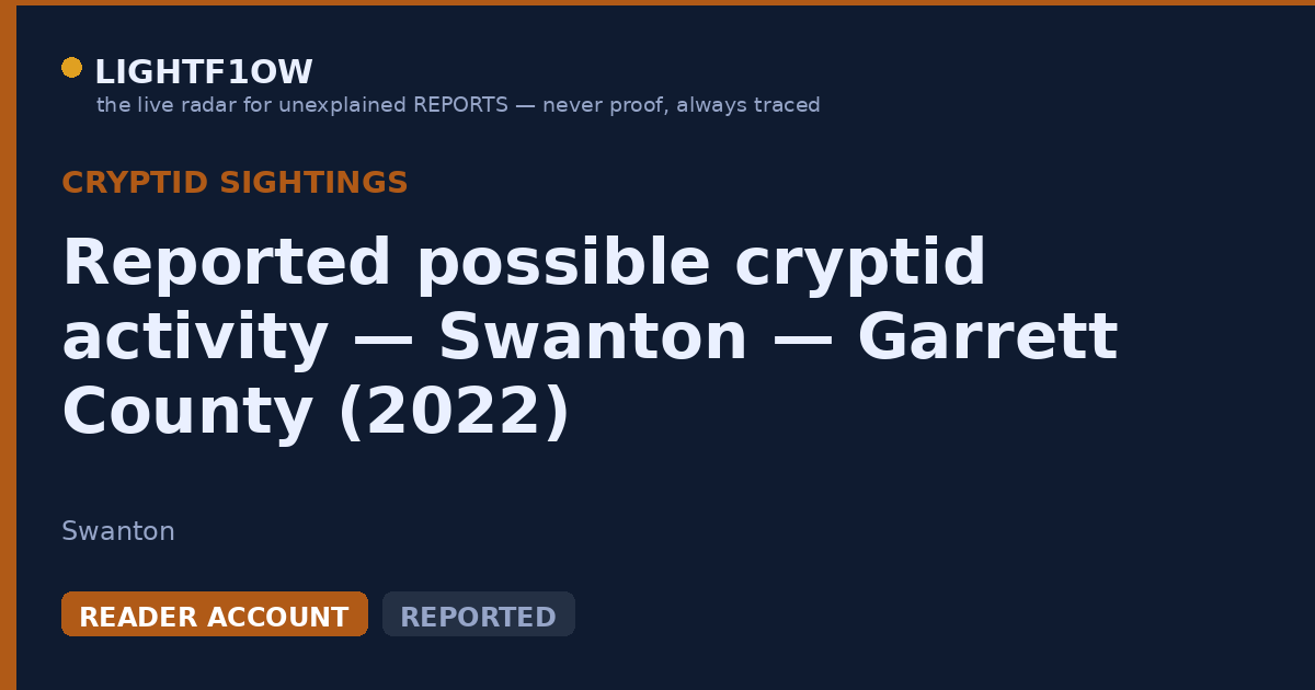 Reported possible cryptid activity — Swanton — Garrett County (2022)