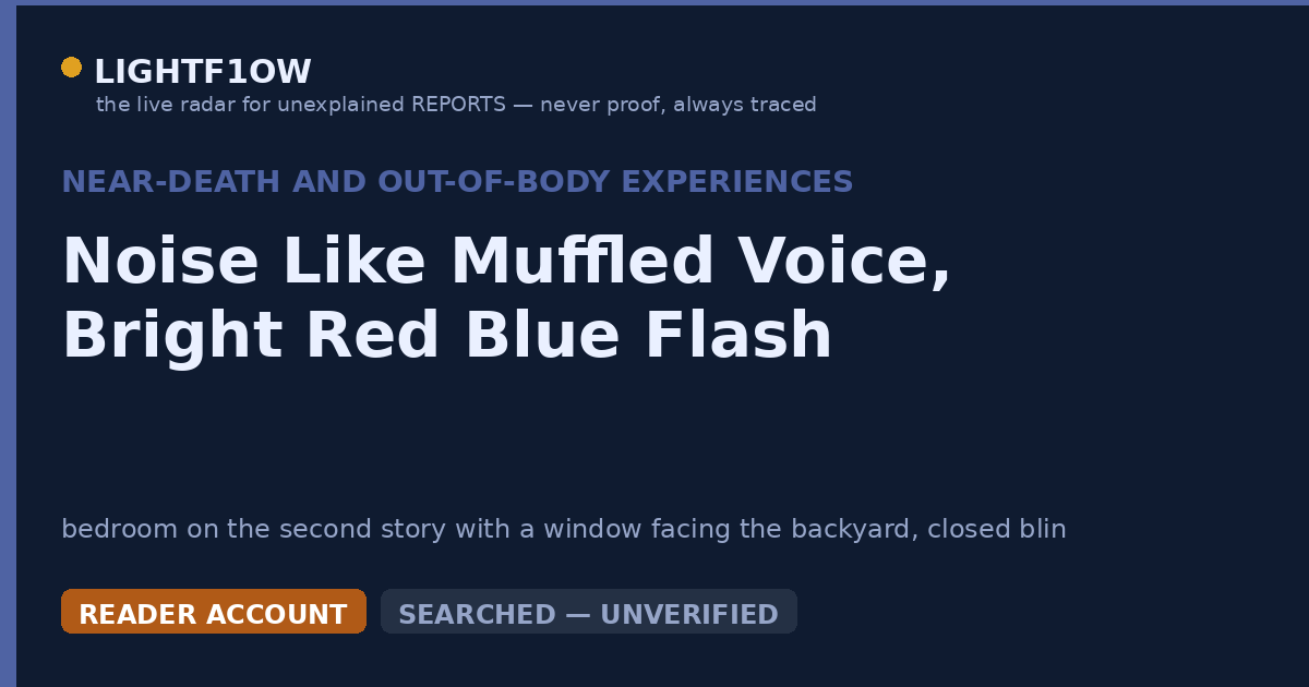 Noise Like Muffled Voice, Bright Red Blue Flash