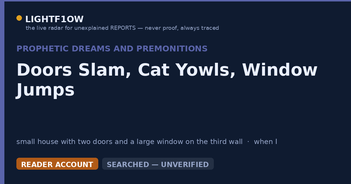 Doors Slam, Cat Yowls, Window Jumps