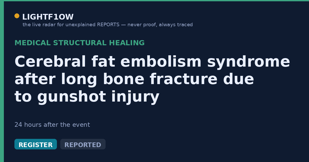 Cerebral fat embolism syndrome after long bone fracture due to gunshot injury