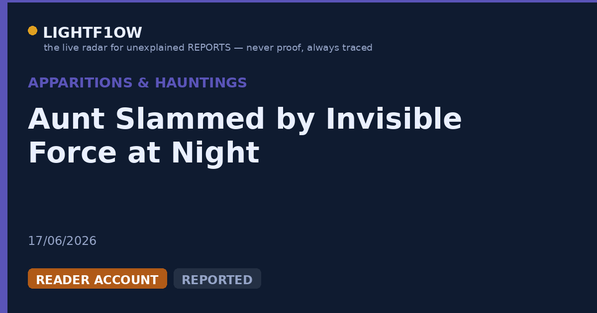 Aunt Slammed by Invisible Force at Night