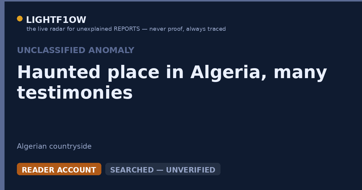 Haunted place in Algeria, many testimonies
