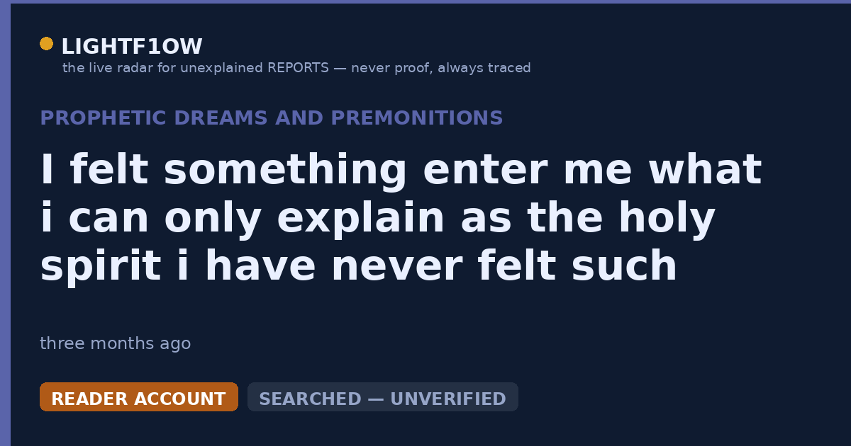 I felt something enter me what i can only explain as the holy spirit i have never felt such an overwhelming peace in my…