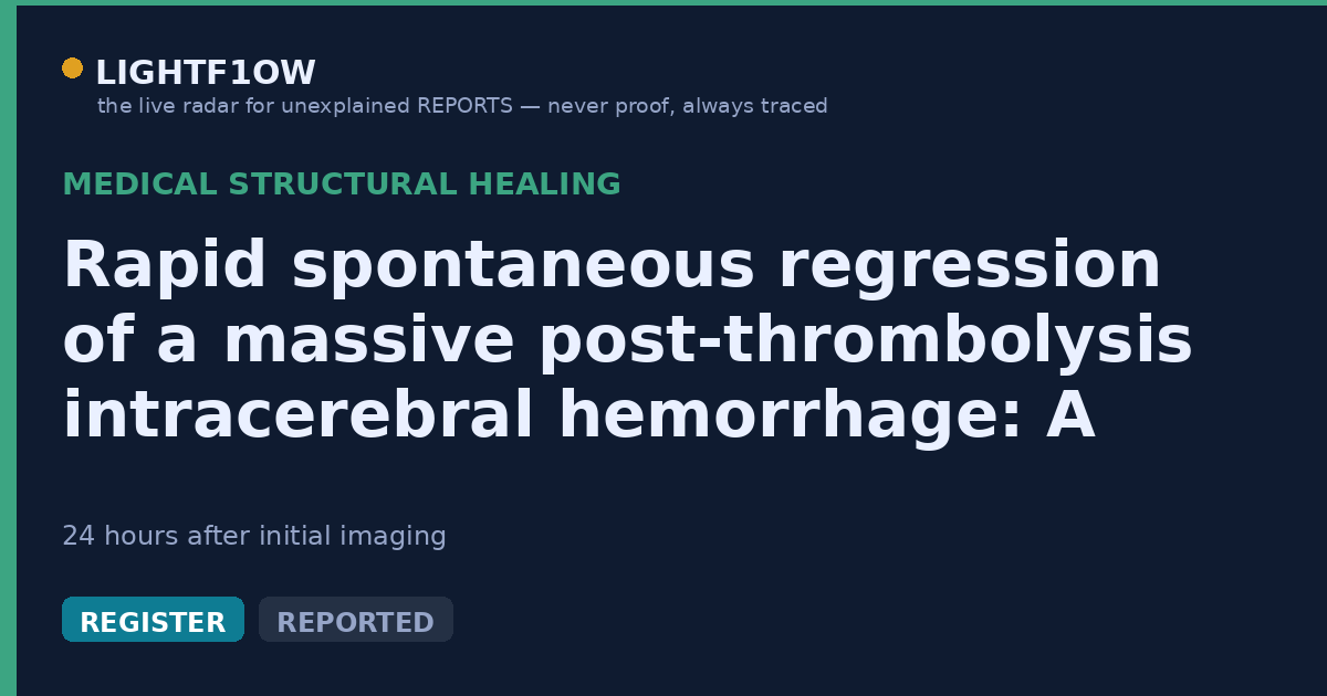 Rapid spontaneous regression of a massive post-thrombolysis intracerebral hemorrhage: A case report