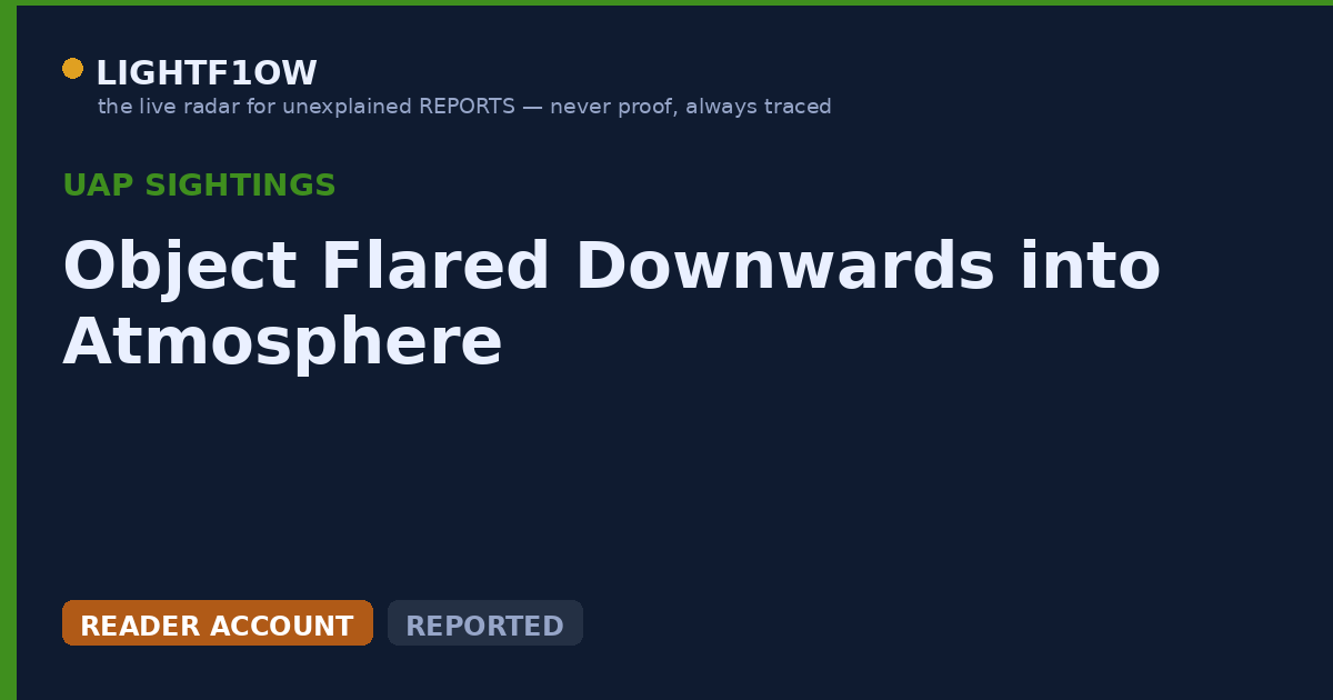 Object Flared Downwards into Atmosphere